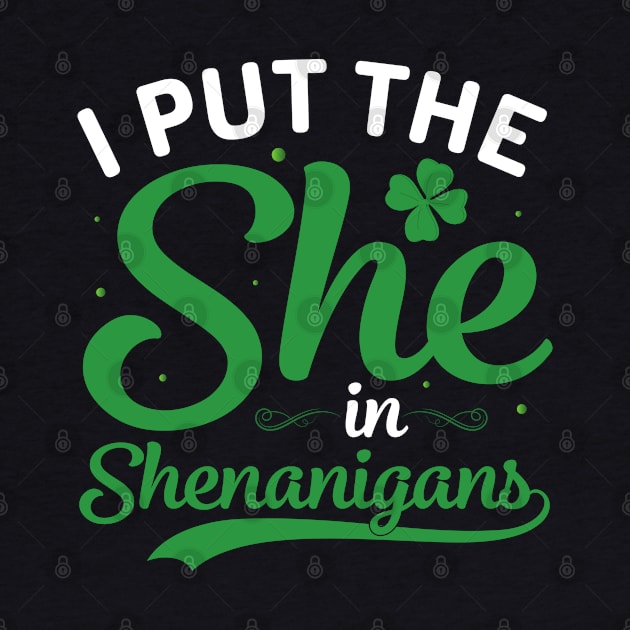 I Put The She in Shenanigans by Seaside Designs